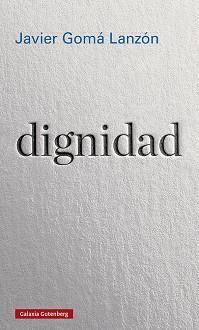 DIGNIDAD | 9788417971090 | GOMA, JAVIER