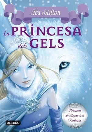 PRINCESA DELS GELS, LA  | 9788499322315 | STILTON, TEA 