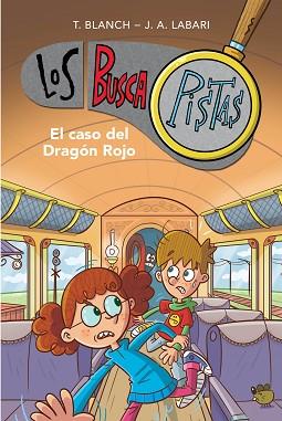 CASO DEL DRAGON ROJO (SERIE LOS BUSCAPISTAS 11), EL | 9788417922894 | BLANCH, TERESA/LABARI, JOSE ANGEL