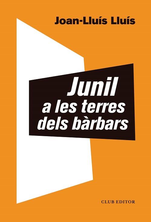 JUNIL A LES TERRES DELS BARBARS | 9788473293068 | LLUIS, JOAN-LLUIS