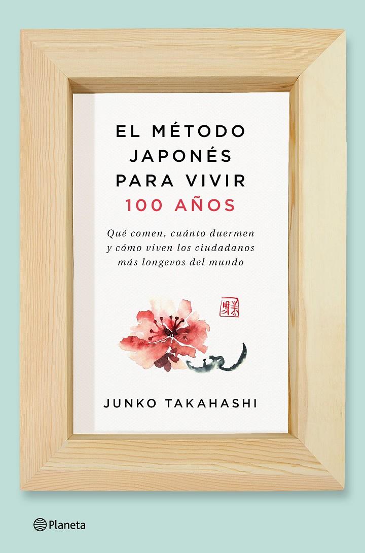 METODO JAPONES PARA VIVIR 100 AÑOS, EL  | 9788408166559 | TAKAHASHI, JUNKO