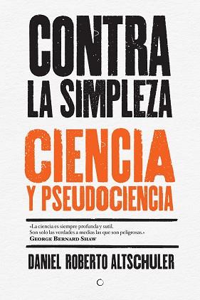 CONTRA LA SIMPLEZA CIENCIA PSEUDOCIENCIA | 9788494488009 | ALTSCHULER, DANIEL ROBERTO