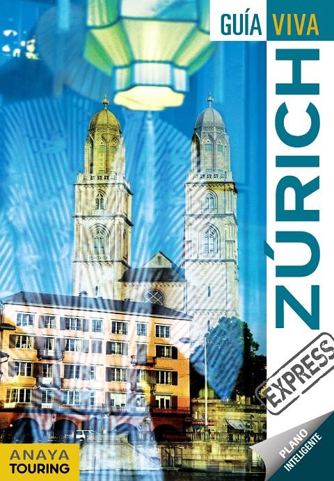 ZURICH  GUIA VIVA EXPRESS | 9788499359274 | FERNANDEZ, LUIS ARGEO / URUEÑA CUADRADO, ISABEL