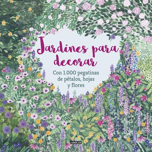 JARDINES PARA DECORAR CON 1.000 PEGATINAS DE PETALOS  HOJAS Y FLORES | 9788403517332 | MCKAY, ANGELA/ FEDDAG, MOUNI