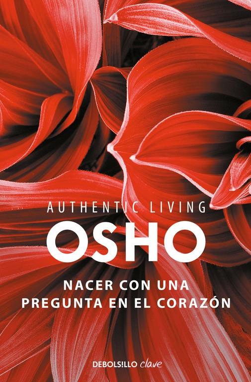 NACER CON UNA PREGUNTA EN EL CORAZON (AUTHENTIC LIVING SERIES) | 9788466339513 | OSHO