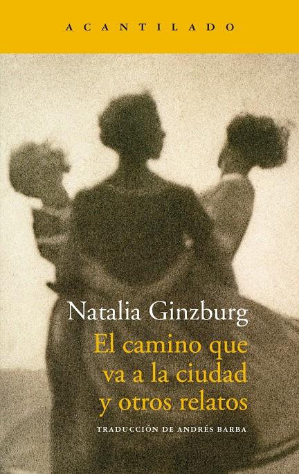 CAMINO QUE VA A LA CIUDAD Y OTROS RELATOS, EL | 9788417346607 | GINZBURG, NATALIA