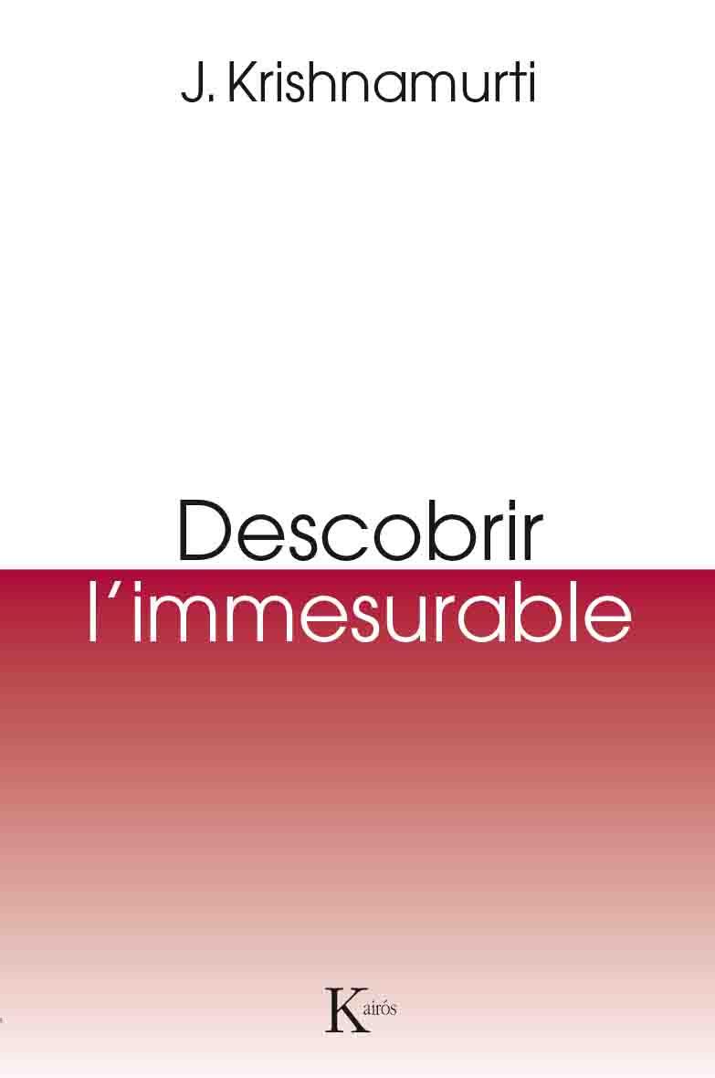 DESCOBRIR LIMMESURABLE | 9788499885131 | KRISHNAMURTI, JIDDU