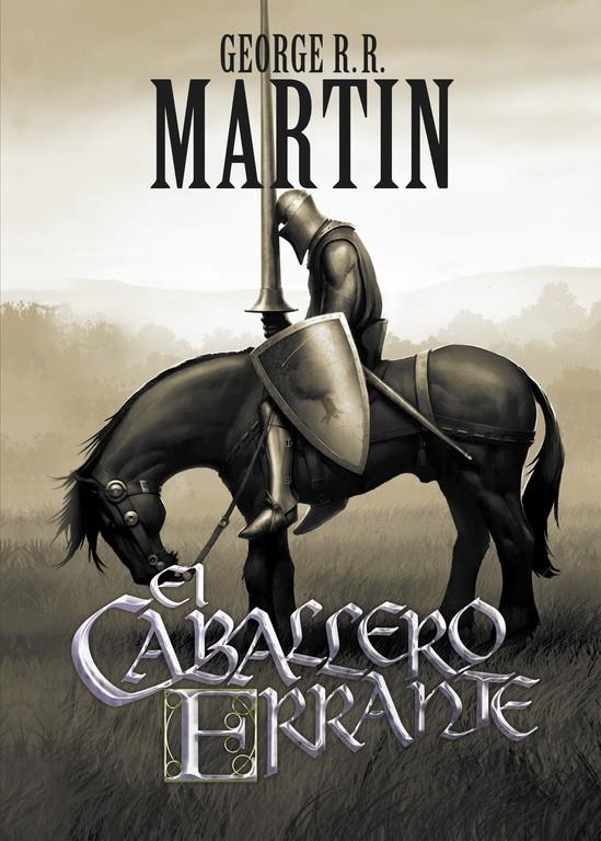 CABALLERO ERRANTE, EL  (CUENTOS DE DUNK Y EGG: EL CABALLERO DE LOS SIETE REINOS 1) | 9788499891064 | MARTIN, GEORGE R.R.