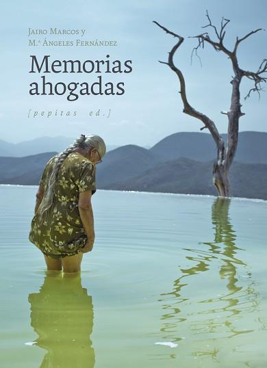 MEMORIAS AHOGADAS | 9788418998676 | MARCOS PEREZ, JAIRO/FERNANDEZ GONZALEZ, Mª ANGELES