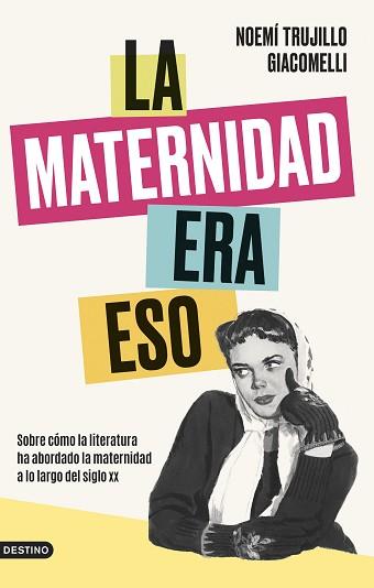 MATERNIDAD ERA ESO, LA | 9788423363964 | TRUJILLO GIACOMELLI, NOEMI