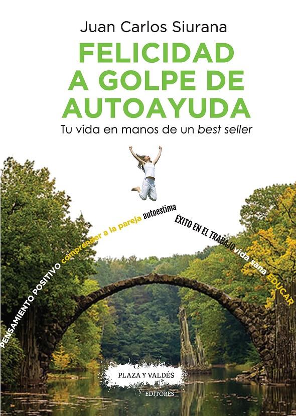 FELICIDAD A GOLPE DE AUTOAYUDA TU VIDA EN MANOS DE UN BEST SELLER | 9788417121082 | SIURANA APARISI, JUAN CARLOS