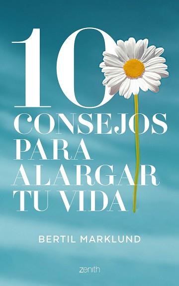 10 CONSEJOS PARA ALARGAR TU VIDA | 9788408168034 | BERTIL MARKLUND