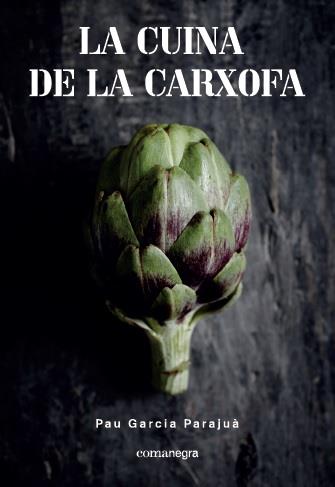 LA CUINA DE LA CARXOFA | 9788417188108 | GARCIA PARAJU, PAU