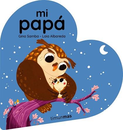 MI PAPA  LIBRO DE CARTON EN FORMA DE CORAZON | 9788408294108 | SAMBA, GINA