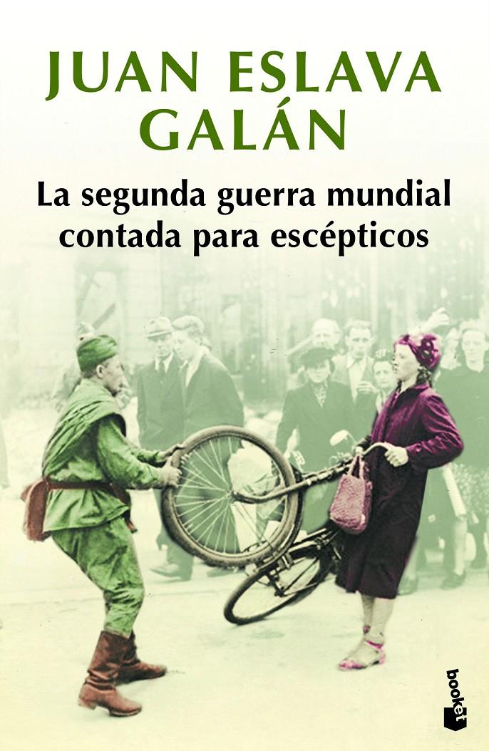 SEGUNDA GUERRA MUNDIAL CONTADA PARA ESCEPTICOS, LA | 9788408216452 | ESLAVA GALAN, JUAN