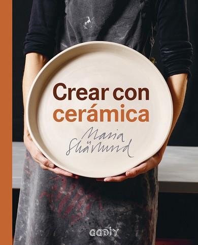 CREAR CON CERAMICA (100 0G1738) | 9788425229749 | SKARLUND, MARIA