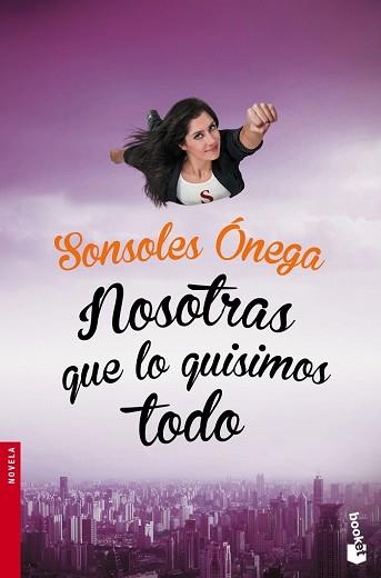 NOSOTRAS QUE LO QUISIMOS TODO | 9788408149644 | ONEGA, SONSOLES