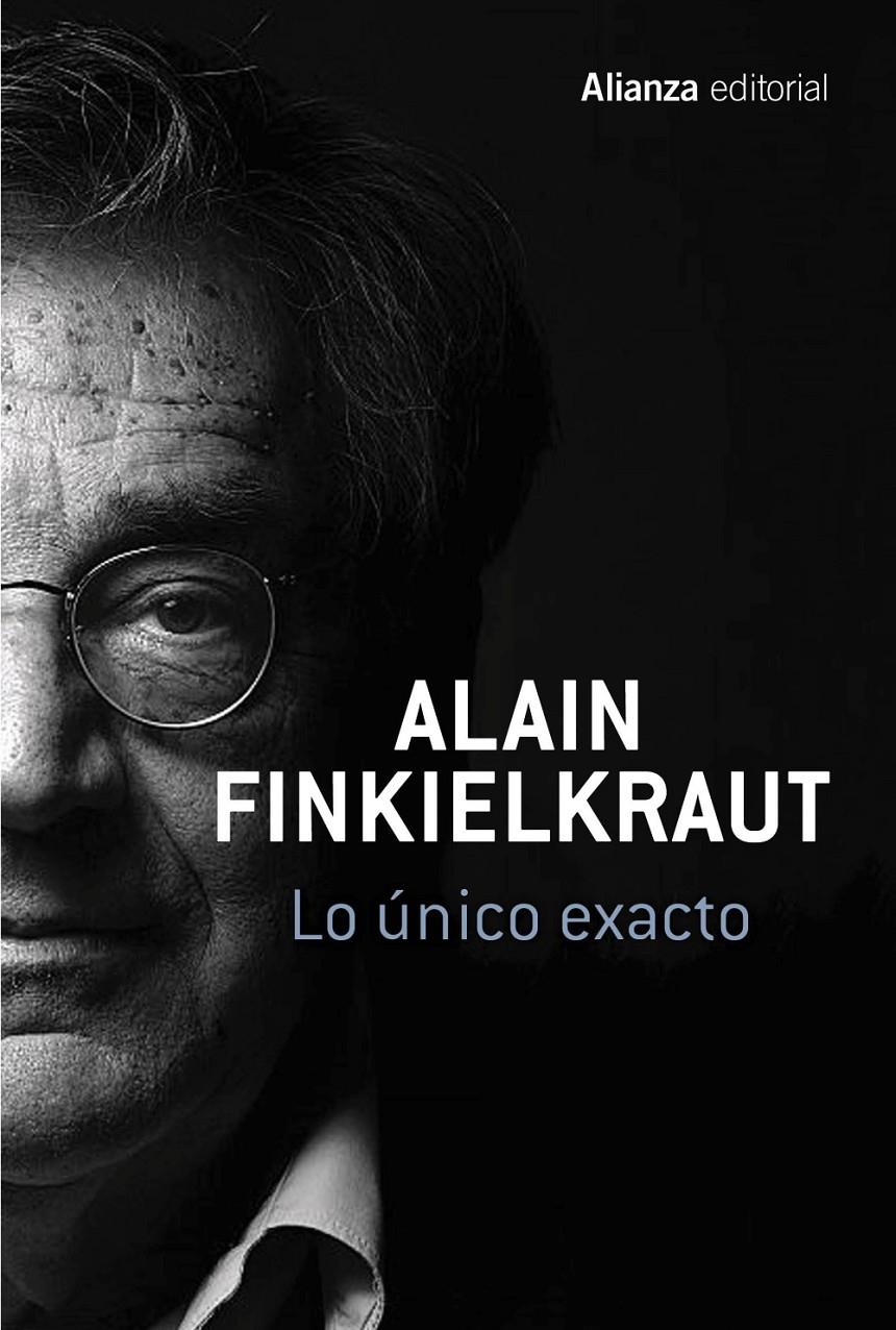 UNICO EXACTO, LO  | 9788491045793 | FINKIELKRAUT, ALAIN