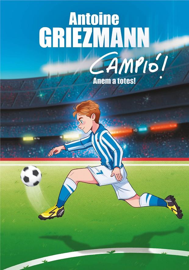 ANEM A TOTES (CAMPIO 5) | 9788417424282 | GRIEZMANN, ANTOINE