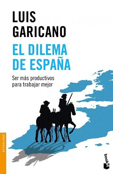 DILEMA DE ESPAÑA, EL  | 9788499424729 | GARICANO, LUIS 