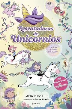 VIAJE AL PAIS DE LAS HADAS,  RESCATADORAS DE UNICORNIOS 2  | 9788419501356 | PUNSET, ANA