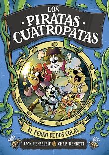 PERRO DE DOS COLAS,  LOS PIRATAS CUATROPATAS 2  | 9788419522344 | HENSELEIT, JACK