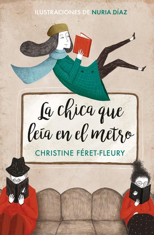 CHICA QUE LEIA EN EL METRO, LA  (EDICION ILUSTRADA) | 9788466342582 | FERET-FLEURY  CHRISTINE /  DIAZ, NURIA