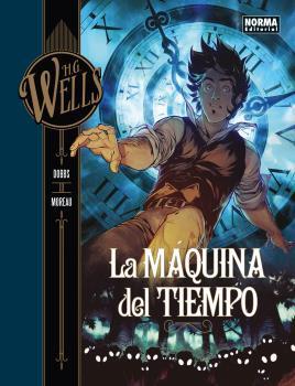 MAQUINA DEL TIEMPO, LA (H G WELLS) | 9788467928624 | DOBBS, MOREAU