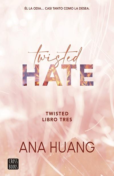 TWISTED HATE   TWISTED 3.  | 9788408278948 | HUANG, ANA