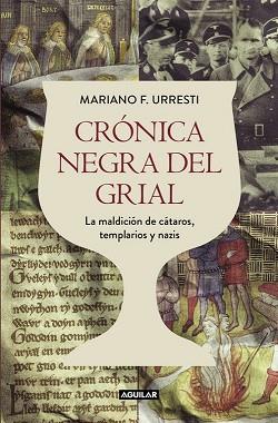 CRONICA NEGRA DEL GRIAL  | 9788403501331 | URRESTI, MARIANO