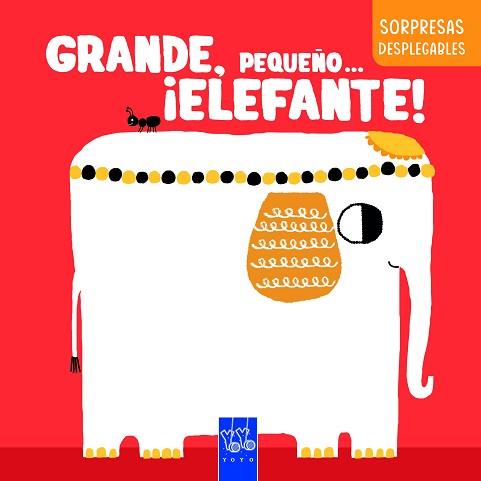 GRANDE  PEQUEÑO... ELEFANTE | 9788408283263