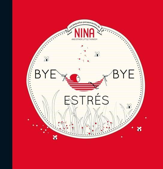 BYE BYE ESTRES (NINA. ALBUM ILUSTRADO.) | 9788448853303 | VARIOS AUTORES,