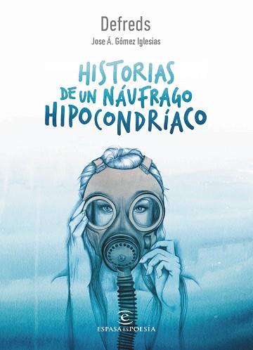 HISTORIAS DE UN NAUFRAGO HIPOCONDRÍACO | 9788467050028 | DEFREDS , JOSE A / GOMEZ IGLESIAS