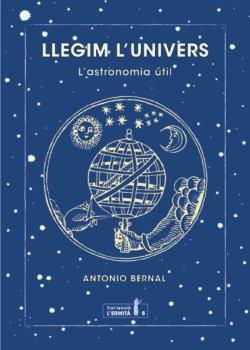 LLEGIM L'NIVERS | 9788494447372 | BERNAL GONZALEZ, ANTONIO