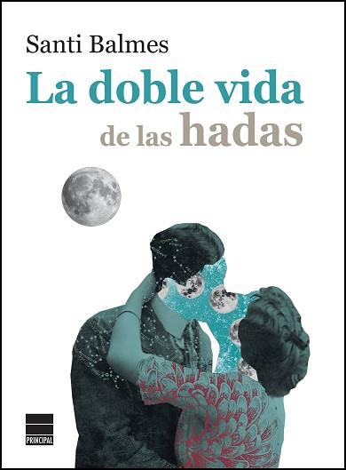 DOBLE VIDA DE LAS HADAS, LA  | 9788416223800 | BALMES, SANTI