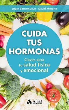 CUIDA TUS HORMONAS | 9788497359894 | MORENO MELER, DAVID/BARRIONUEVO BURGOS, EDGAR