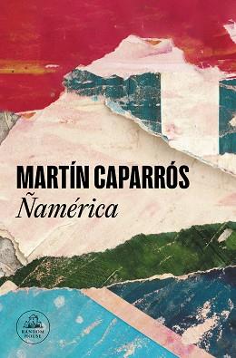 ÑAMERICA | 9788439738015 | CAPARROS, MARTIN