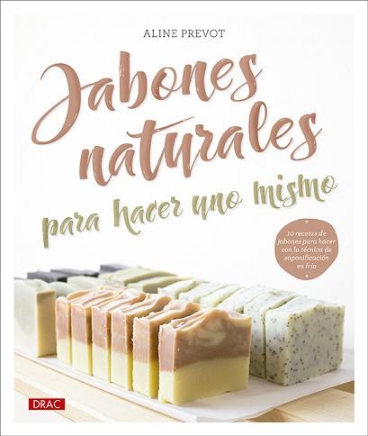 JABONES NATURALES PARA HACER UNO MISMO | 9788498747041 | PREVOT, ALINE