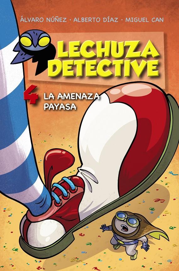 LECHUZA DETECTIVE 4: LA AMENAZA PAYASA | 9788469809174 | NUÑEZ, ALVARO/ DIAZ, ALBERTO /CAN, MIGUEL