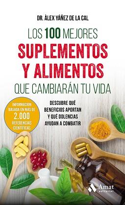 100 MEJORES SUPLEMENTOS Y ALIMENTOS QUE CAMBIARAN TU VIDA | 9788497359283 | YAÑEZ DE LA CAL, ALEX