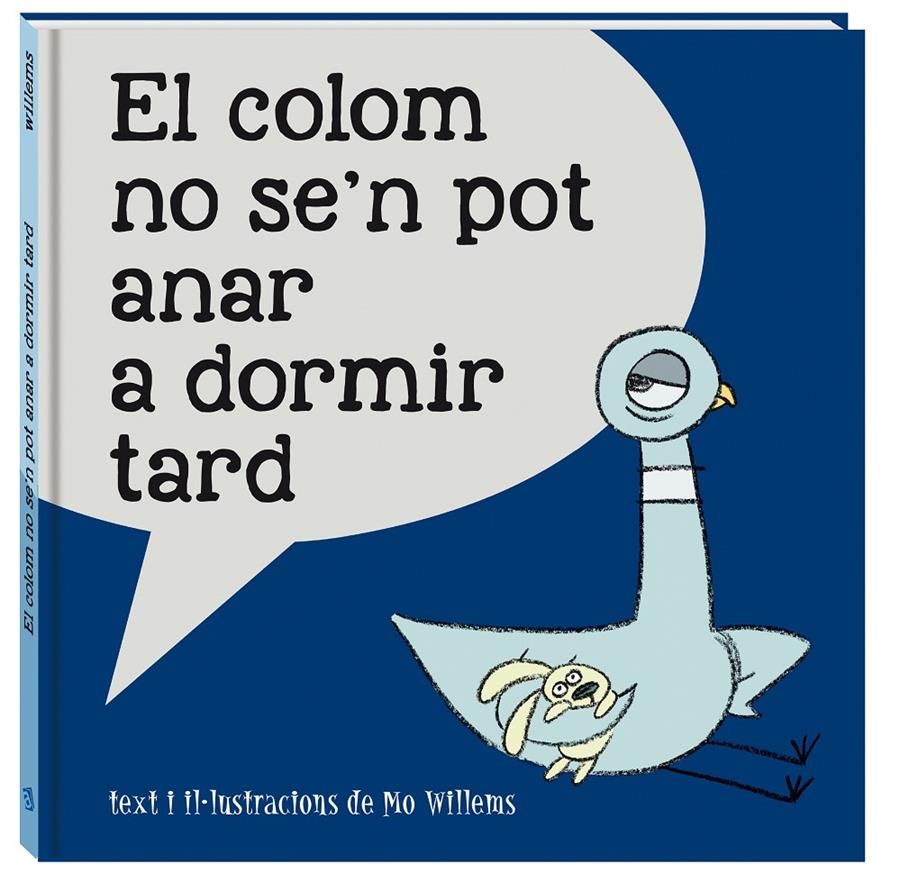 COLOM NO SE'N POT ANAR A DORMIR TARD,EL | 9788416394814 | WILLEMS, MO