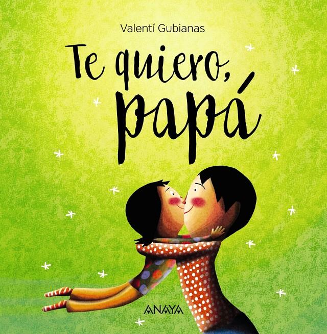 TE QUIERO PAPA | 9788469836392 | GUBIANAS, VALENTI