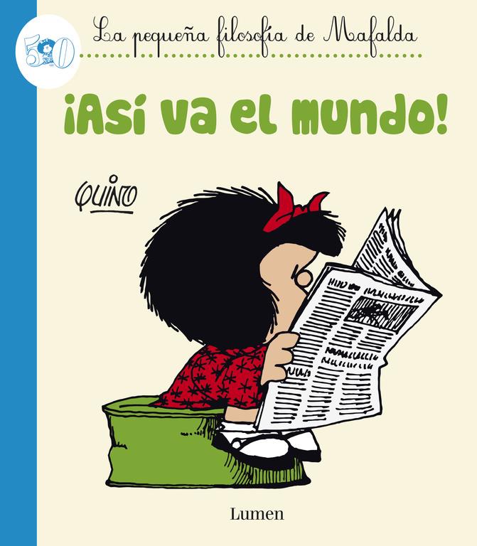 ASI VA EL MUNDO (LA PEQUEÑA FILOSOFIA DE MAFALDA) | 9788426401601 | QUINO,