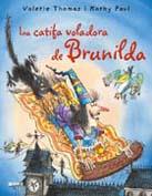 CATIFA VOLADORA DE LA BRUIXA BRUNILDA, LA | 9788498013672 | THOMAS, VALERIE / PAUL, KORKY