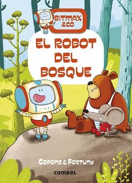 ROBOT DEL BOSQUE, EL | 9788491016373 | COPONS RAMON, JAUME