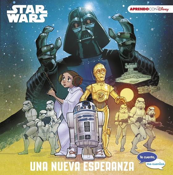 STAR WARS UNA NUEVA ESPERANZA (TE CUENTO ME CUENTAS UNA HISTORIA DISNEY) | 9788416931927