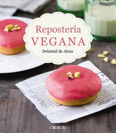 REPOSTERIA VEGANA | 9788441539297 | MARTINEZ GUTIERREZ, CRISTINA / CORTES FRAU, LLUIS