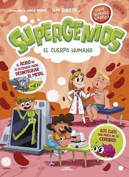 CUERPO HUMANO, EL   SUPERGENIOS QUE QUIERES SABER 1 | 9788419366276 | ZUBIETA, H.M.