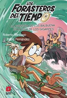 LA AVENTURA DE LOS BALBUENA EN LA ISLA DE LOS GIGANTES, LOS FORASTEROS DEL TIEMPO | 9788411206273 | SANTIAGO, ROBERTO