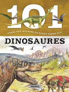 101 COSES QUE HAURIES DE SABER SOBRE ELS DINOSAURES | 9788467746709 | DOMINGUEZ, NIKO